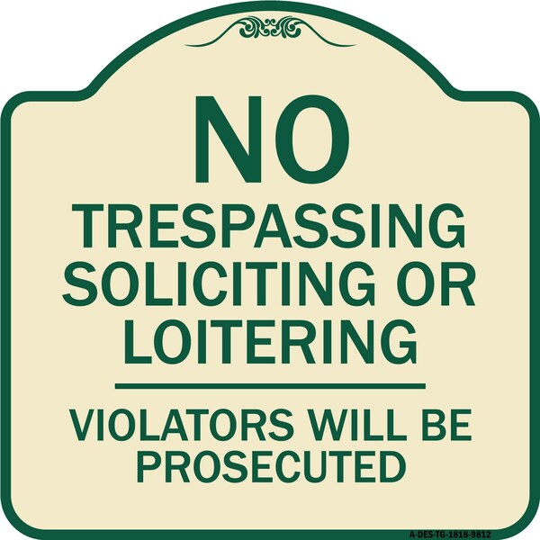 Designer Series-No Trespassing Soliciting Or Loitering Violators Will Be Prose, 18" H, TG-1818-9812